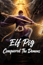 Elf Pig Conquered The Demons (2026)